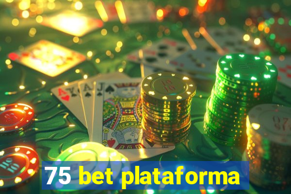 75 bet plataforma